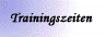 Trainingszeiten
